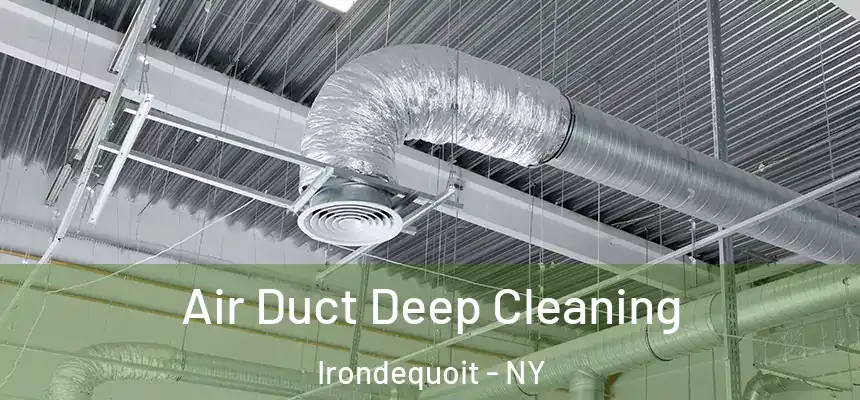 Air Duct Deep Cleaning Irondequoit - NY