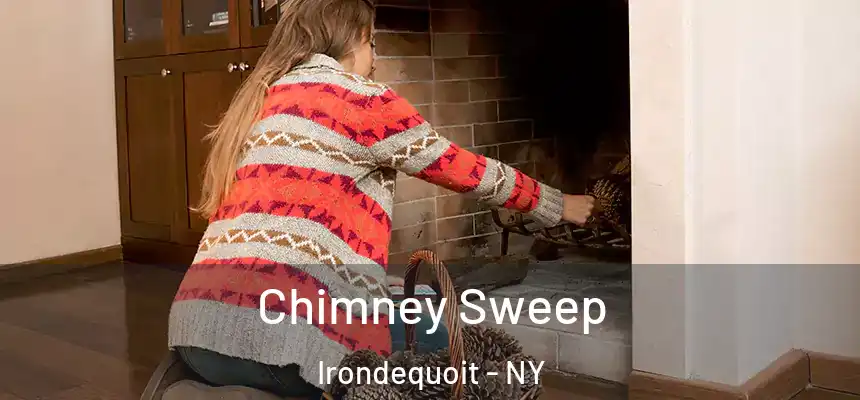Chimney Sweep Irondequoit - NY